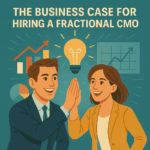 Unlocking Growth: The Business Case for Hiring a Fractional CMO